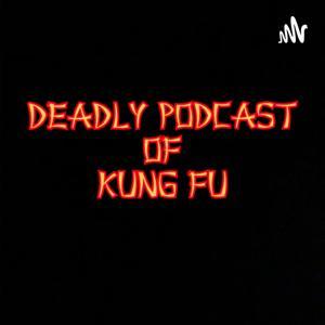 Deadly Podcast of Kung Fu: A Iron Fist and Shang-Chi Podcast by Justin Raymer