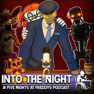 Into The Night: A FNaF Podcast by Nick Black