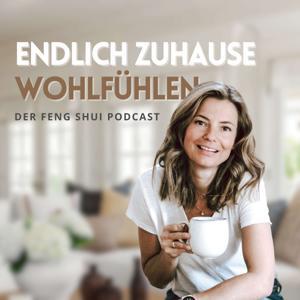 Endlich zuhause wohlfühlen - Der Feng Shui Podcast by Eva Titze