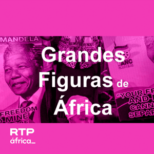 Grandes Figuras de África by RTP África - RTP