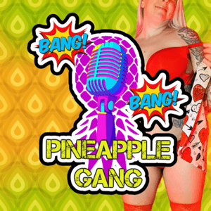 Bang Bang Pineapple Gang : A Swinger Lifestyle Podcast by The Sexy Vee &amp; Jay