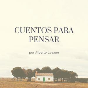 Cuentos para pensar by Alberto Lezaun