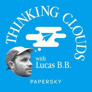 PAPERSKY「THINKING CLOUDS with Lucas B.B. 」 by PAPERSKY
