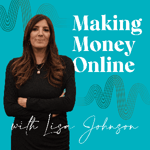 Making Money Online with Lisa Johnson by Lisa Johnson