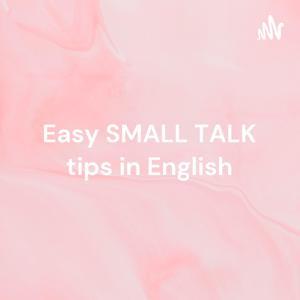 Easy SMALL TALK tips in English: English Speaking Practice by Kellie Palmer