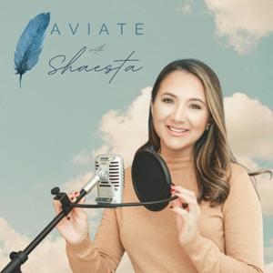 AVIATE with Shaesta by Shaesta Waiz, Michael Wildes