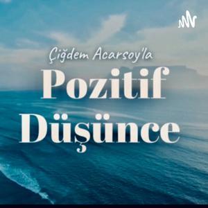 Çiğdem Acarsoy ile PoZiTiF DüŞüNcE by Cigdem Acarsoy