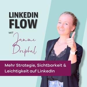 LinkedIn Flow - Dein Podcast für mehr Sichtbarkeit, Strategie & Leichtigkeit auf LinkedIn by Janine Drephal