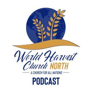World Harvest Church North Audio Podcast by Pastor Asa Dockery