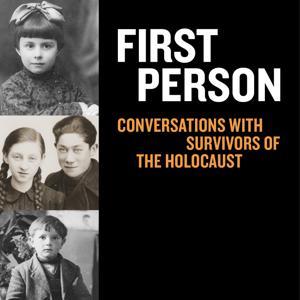 First Person Podcast by United States Holocaust Memorial Museum