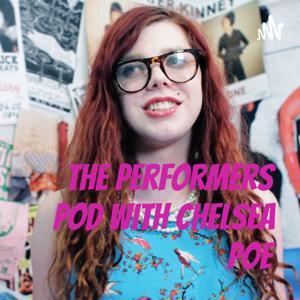 The Performers Pod With Chelsea Poe by Chelsea Poe