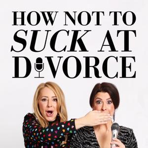 How Not To Suck At Divorce: Divorce Advice and Relatable Humor by Morgan Stogsdill and Andrea Rappaport