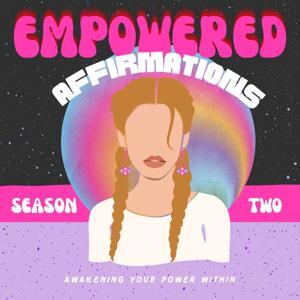 Empowered Affirmations: Awakening Your Power Within by Jess with Empowered Affirmations | Awakening Your Power Within