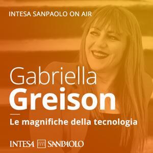 Gabriella Greison. Le magnifiche della tecnologia - Intesa Sanpaolo On Air by Intesa Sanpaolo