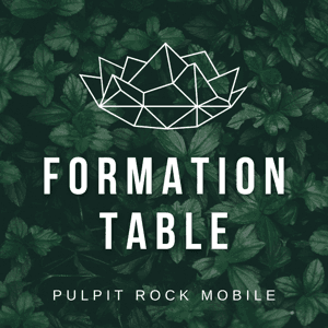 Pulpit Rock Mobile | Formation Table by Pulpit Rock Church