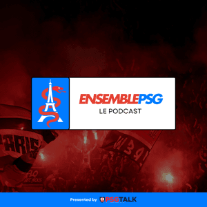 Ensemble PSG Podcast by PSG Talk Podcast Network