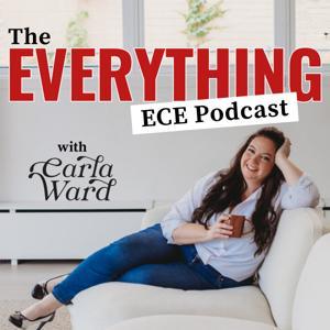 The Everything ECE Podcast by Carla Ward