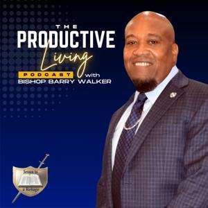 The Productive Living Podcast by A Place Of Refuge Church