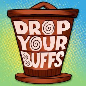 Drop Your Buffs by Sean Ross & Evan Ross Katz
