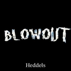 Heddels Blowout by Heddels