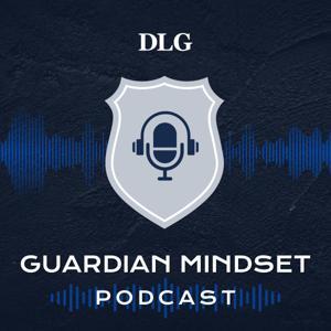 Guardian Mindset Podcast by Attorney Eric Daigle