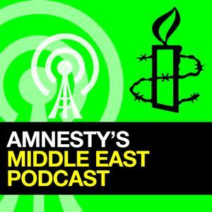 Amnesty Middle East and North Africa Podcast by Amnesty International UK