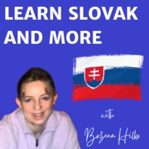 Learn Slovak and More Podcast by Bozena Hilko
