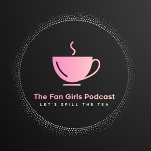 The Fan Girls Podcast by The Fan Girls Podcast