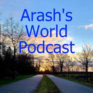 Arash's World Podcast by Arash Farzaneh
