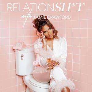 Relationsh*t with Kamie Crawford by Kamie Crawford