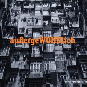 außergeWOHNlich by schallereignis.fm