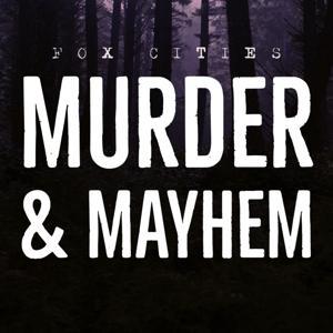 Fox Cities Murder & Mayhem by Gavin Schmitt