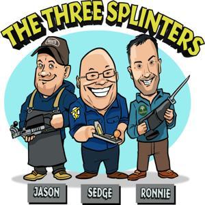 The Three Splinters Podcast by Jason Bent, Brian Sedgeley, and Ronnie Fulton
