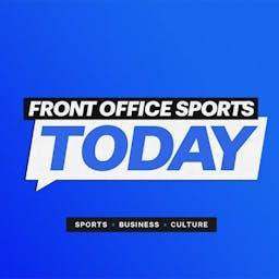 Front Office Sports Today by Front Office Sports