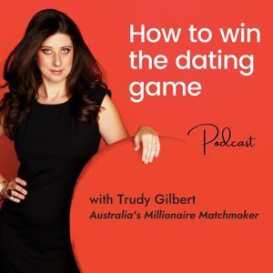 How to win the dating game by Trudy Gilbert