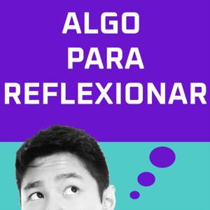Algo para reflexionar by Podcasts Jiddam
