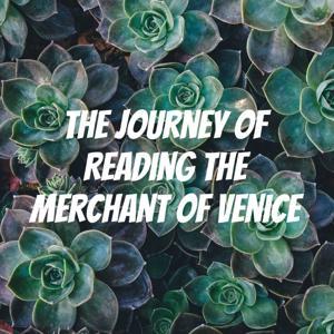 The Journey of Reading The Merchant of Venice by Amir Khalili