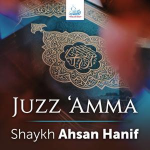 Juz 'Amma - Shaykh Ahsan Hanif by Green Lane Masjid