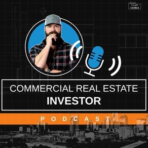 The Commercial Real Estate Investor Podcast by Tyler Cauble