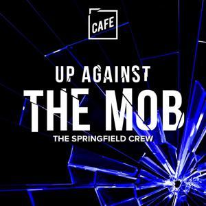 Up Against The Mob by CAFE