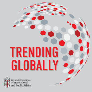 Trending Globally: Politics and Policy by The Watson School