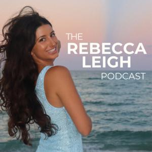 The Rebecca Leigh Podcast by Rebecca Leigh