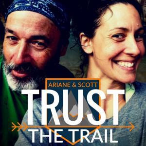 Trust The Trail Podcast by Scott & Ariane