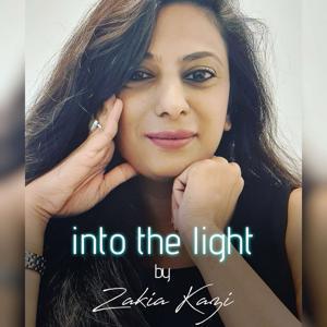 Into The Light by Zakia Kazi