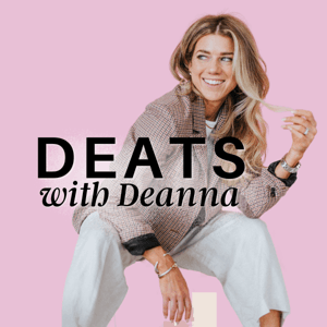 DEATS with Deanna:  Discussions around Food  Entrepreneurship by Deanna Wolfe