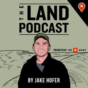 The Land Podcast - The Pursuit of Land Ownership and Investing by Jake Hofer
