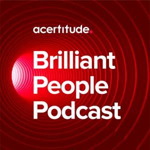 Brilliant People Podcast by Acertitude