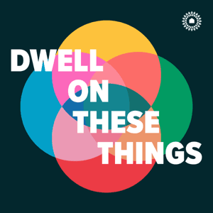 Dwell On These Things by Dwell Community Church