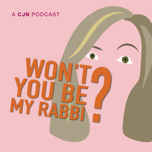 Won't You Be My Rabbi? by The CJN Podcast Network