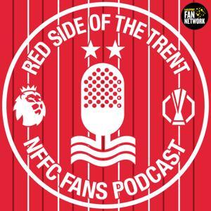 Red Side of the Trent - Nottingham Forest Podcast by Red Side of the Trent